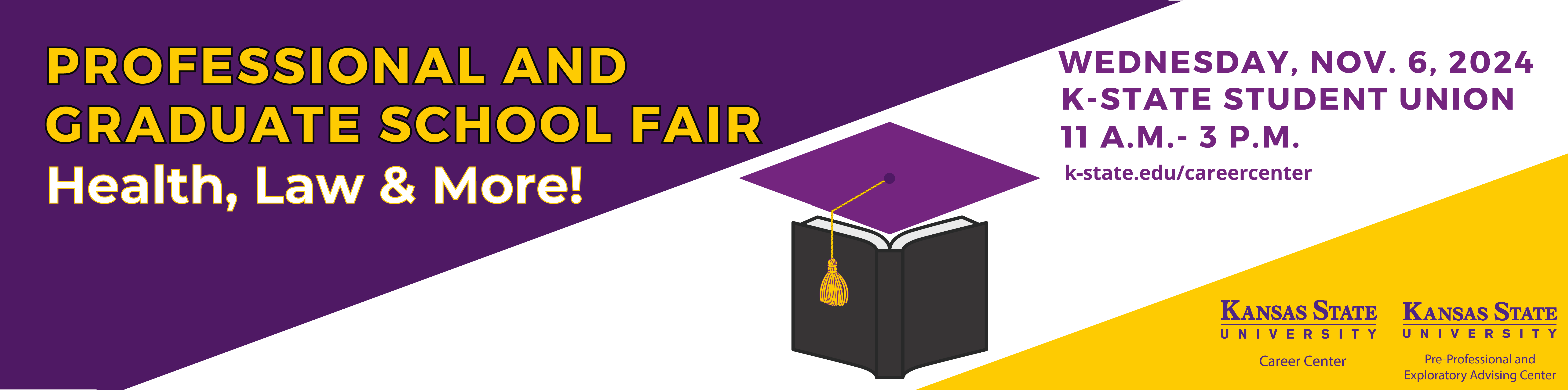 2024 Professional and Graduate School Fair, November 6th, 2024 from 11am-3pm on the KSU union courtyard and 1st floor concourse. Health, law, and more!