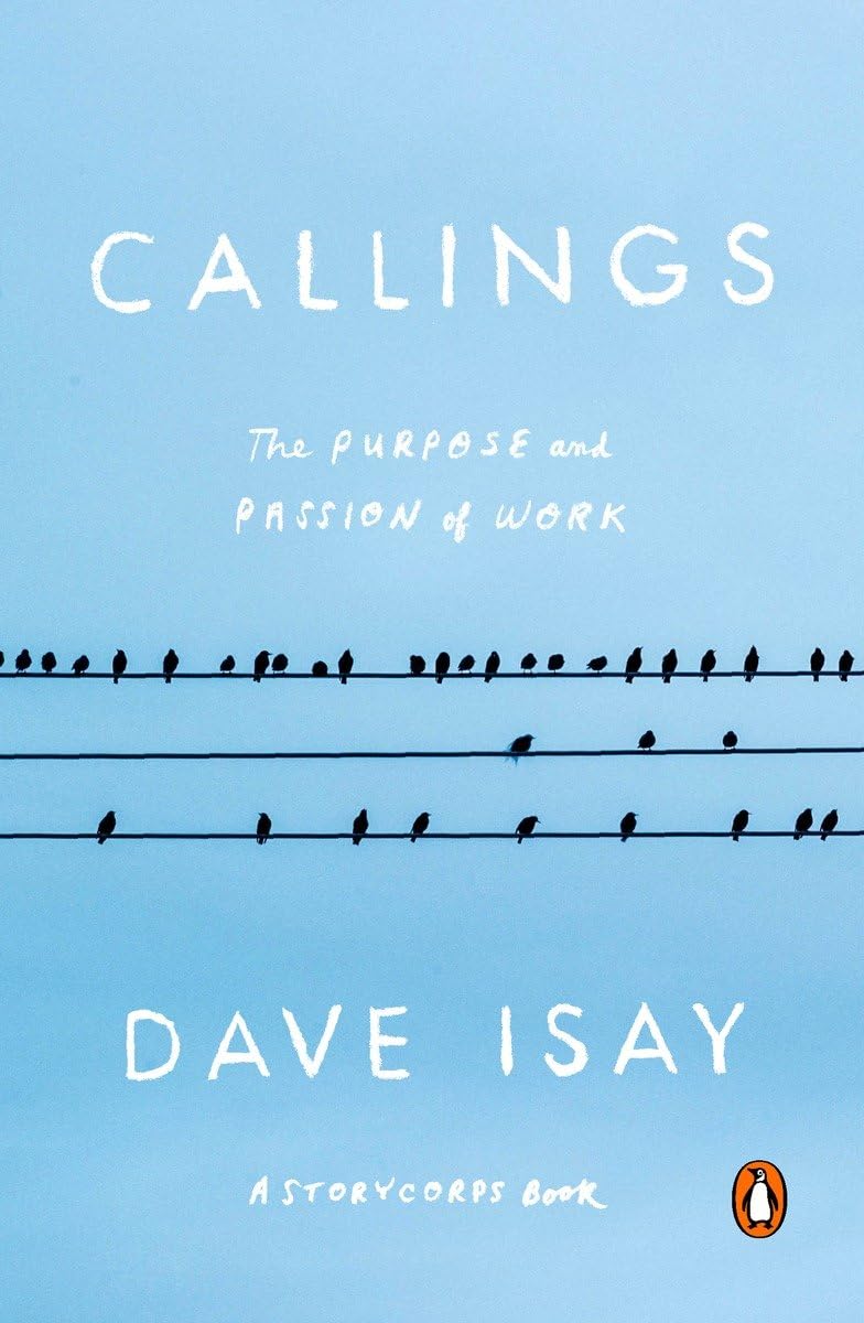 Callings Cover Image A blue background with the words Callings The Purpose and Passion of Work with three lines of birds on wires beneath